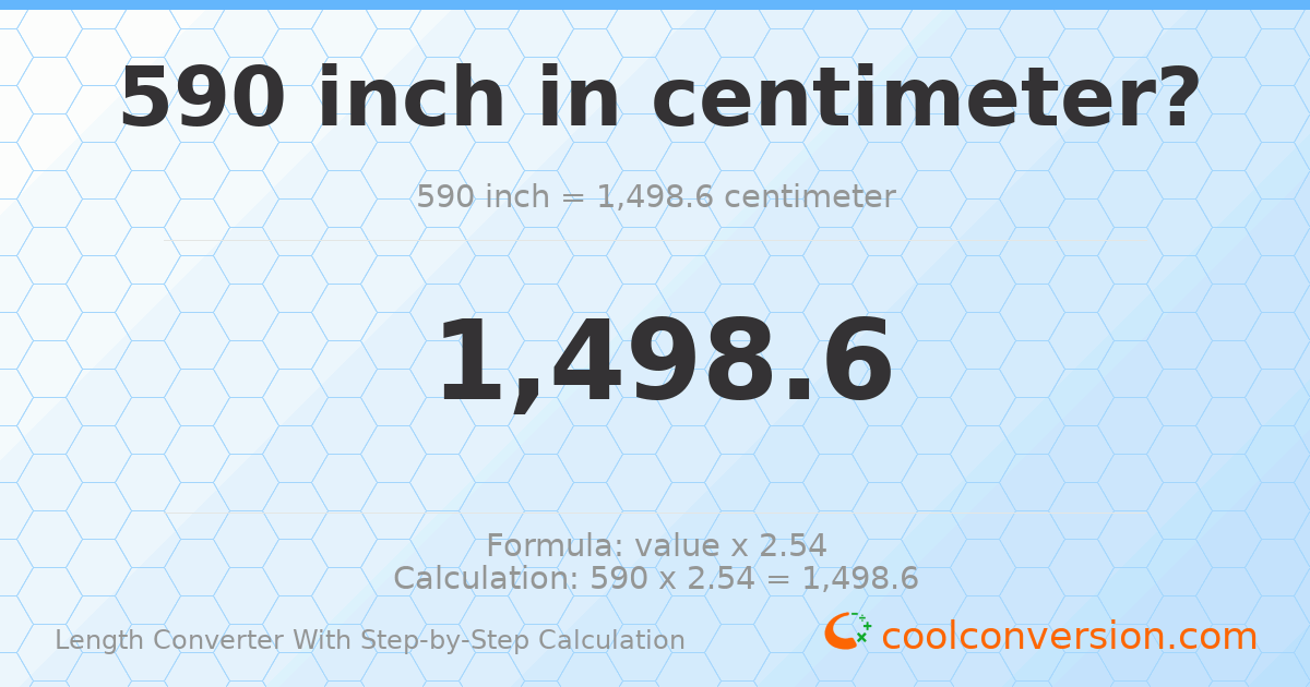 590 inches = 1498.6 centimeters