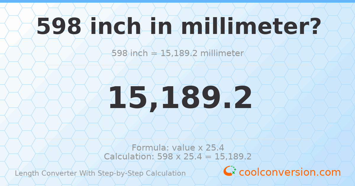 598 inches = 15189.2 millimeters