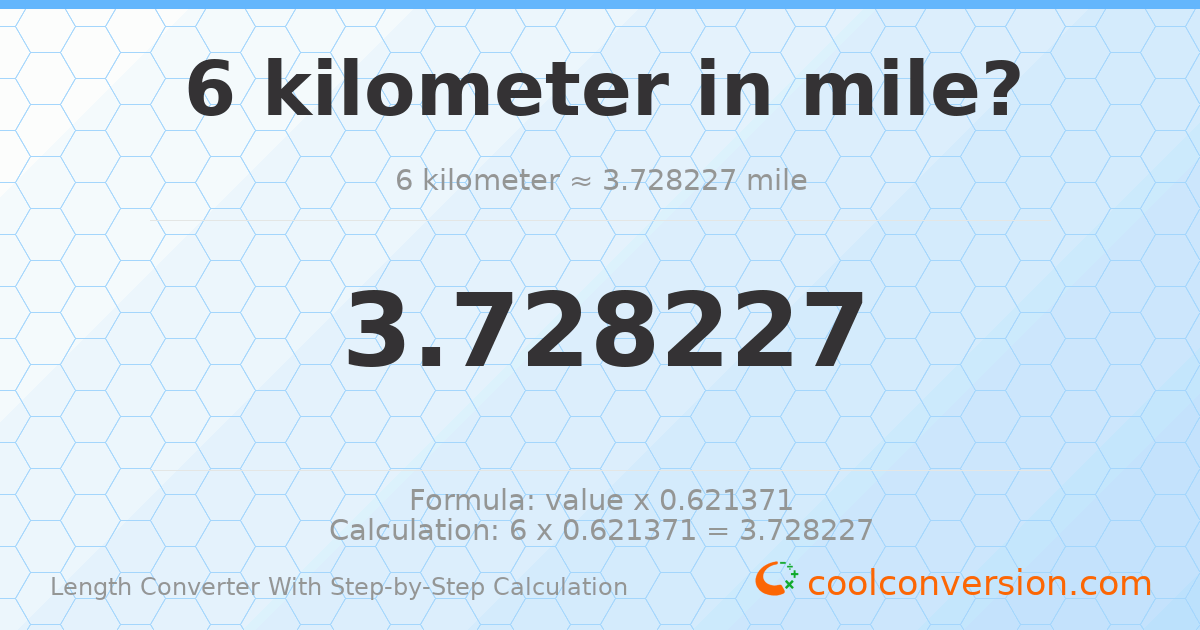 6 kilometers = 3.72823 miles