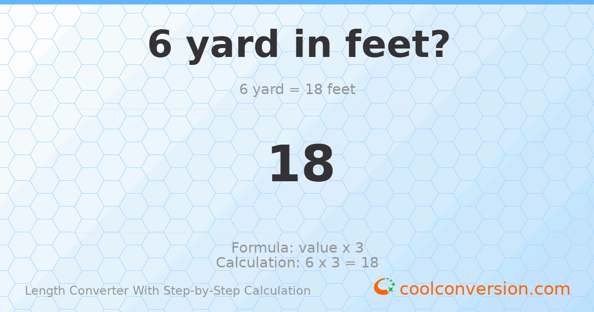 6 yards = 18 feet