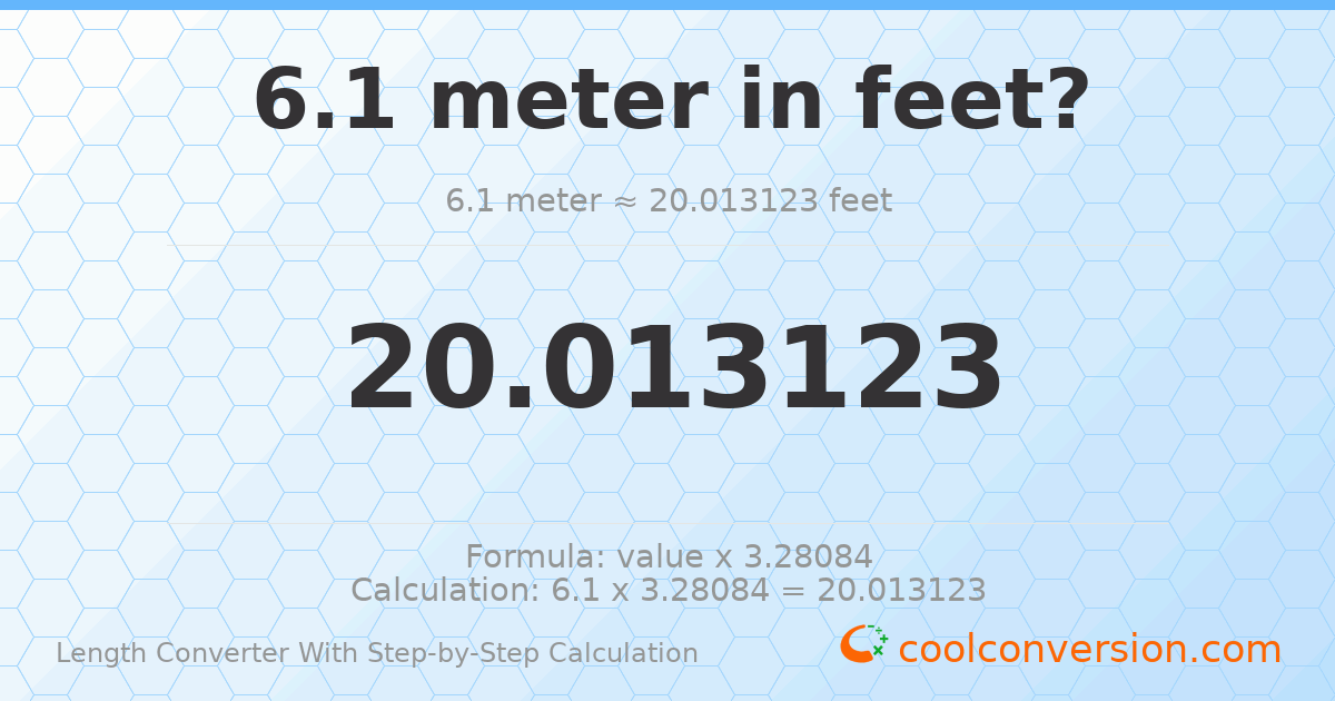 6.1 meters = 20.0131 feet