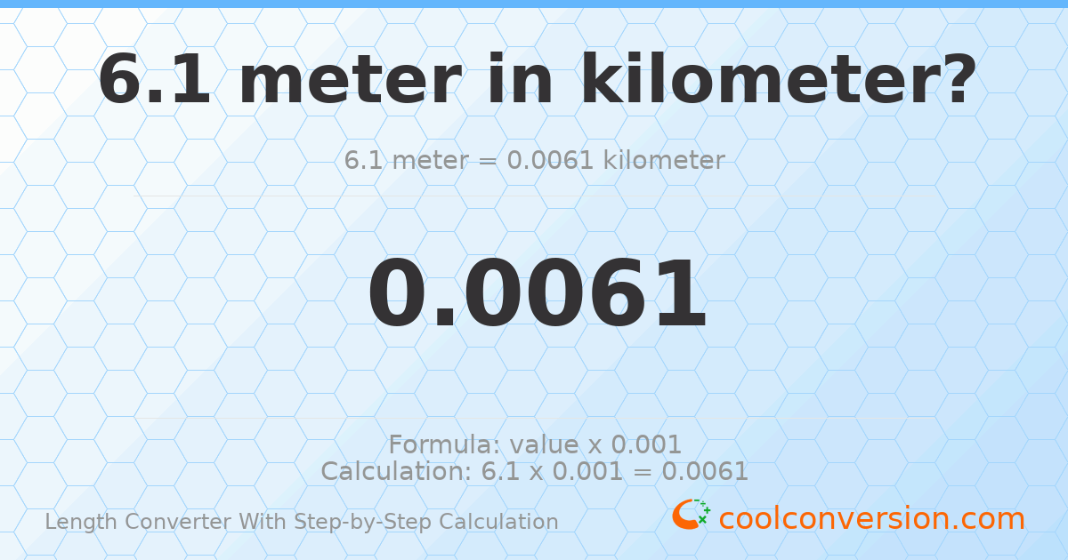 6.1 meters = 0.0061 kilometers