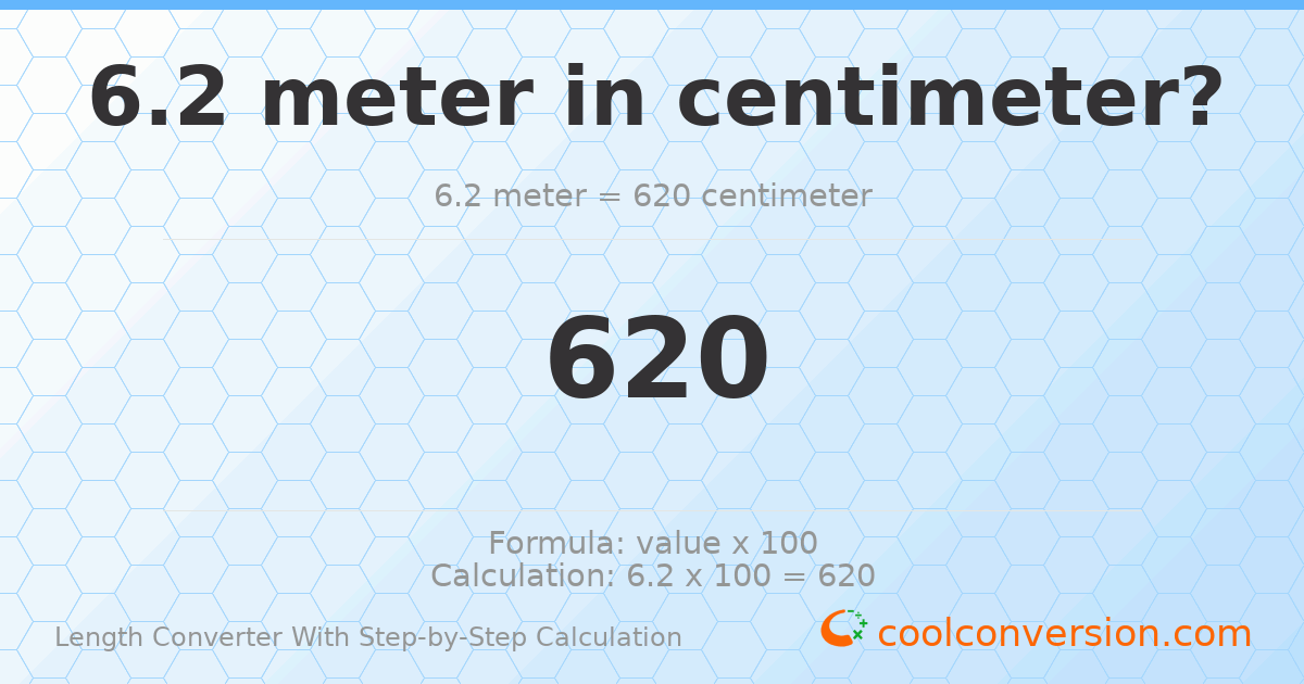 6.2 meters = 620 centimeters