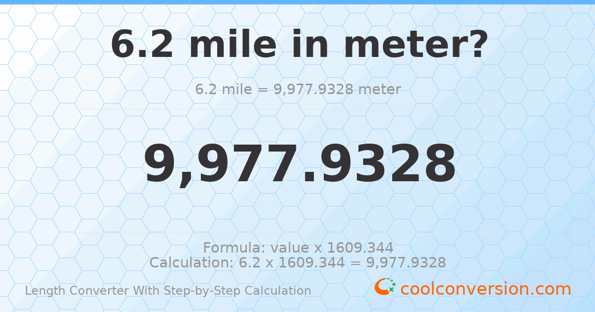 6.2 miles = 9977.93 meters