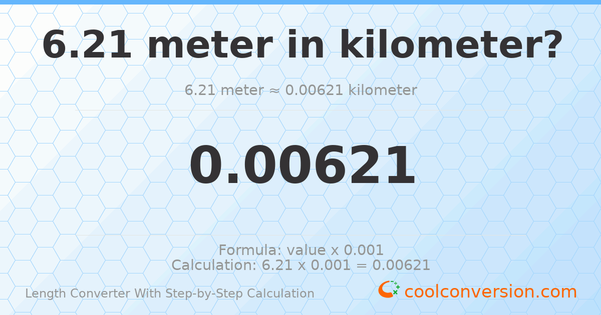 6.21 meters = 0.00621 kilometers