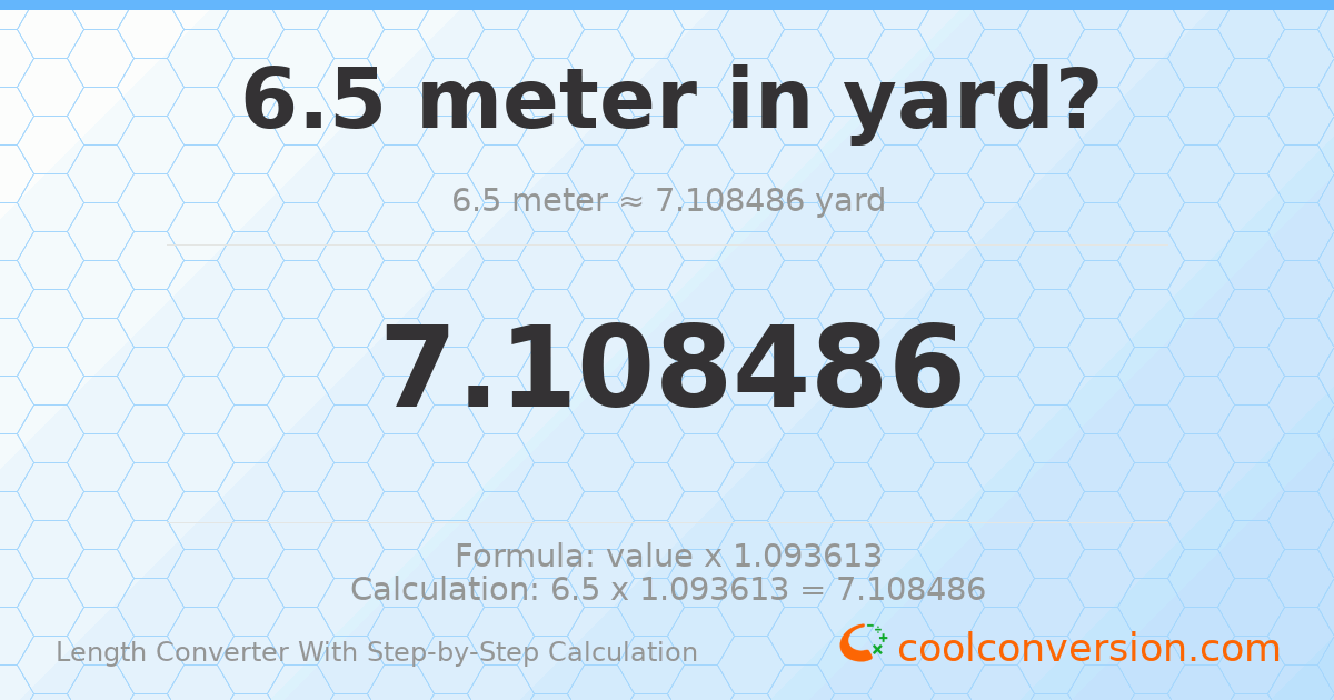6.5 meters = 7.10849 yards
