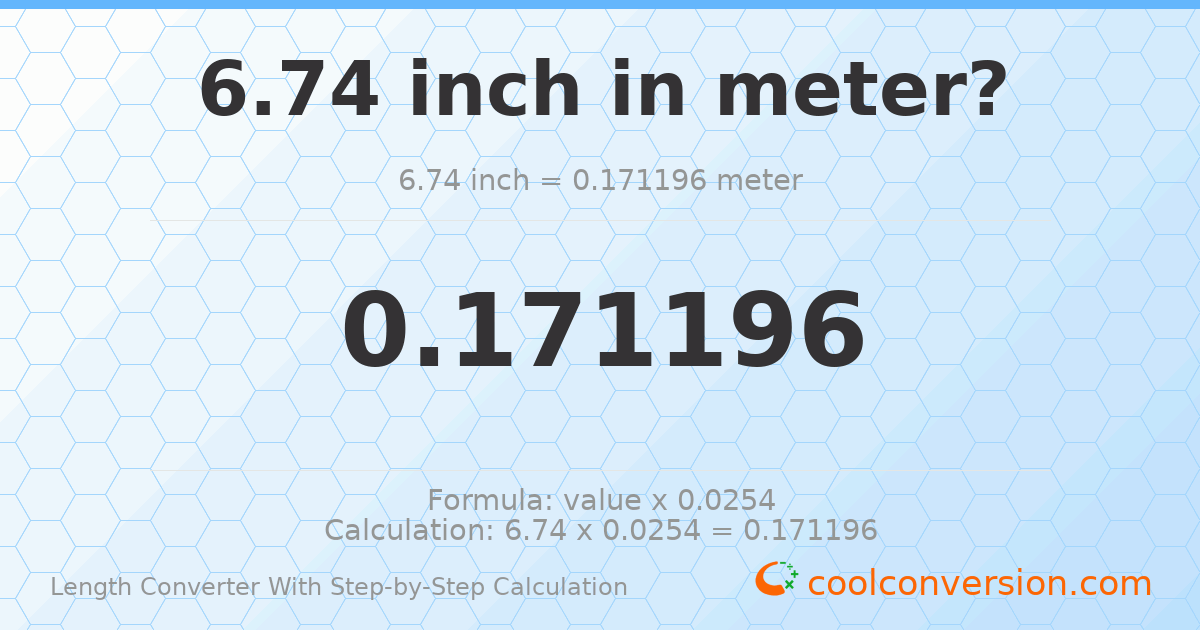6.74 inches = 0.171196 meters