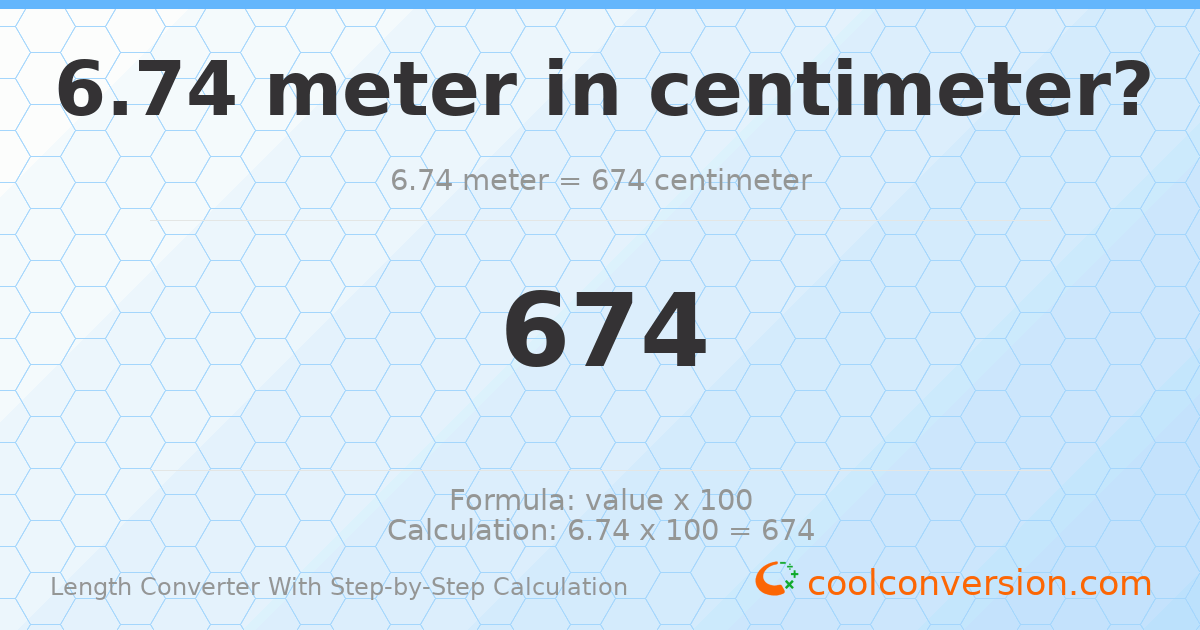 6.74 meters = 674 centimeters