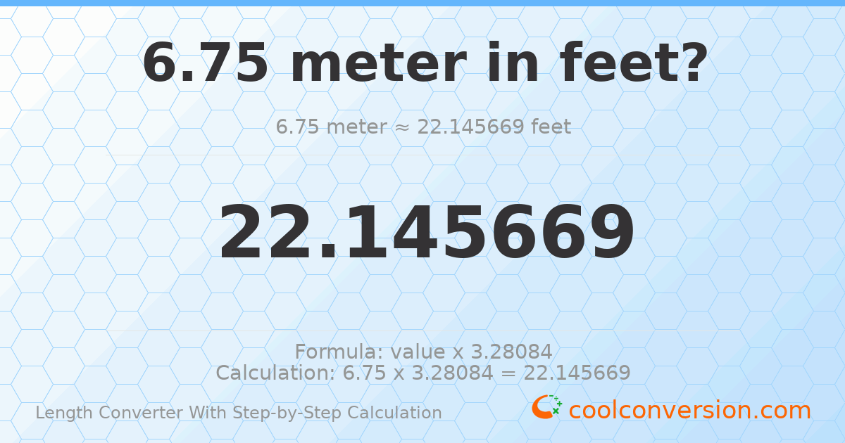6.75 meters = 22.1457 feet