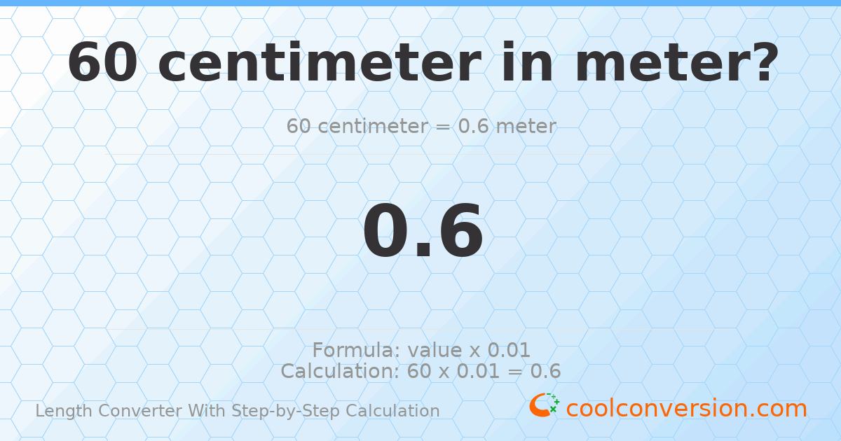 60 centimeters = 0.6 meters