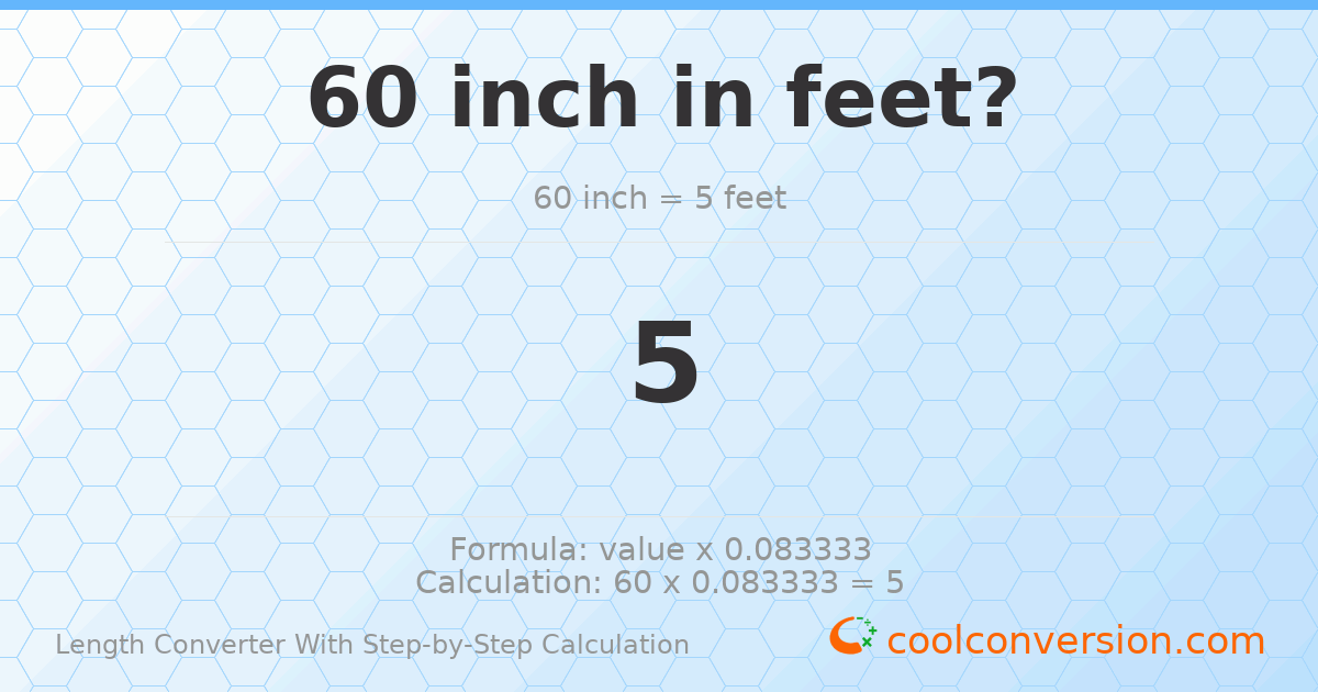 60 inches = 5 feet
