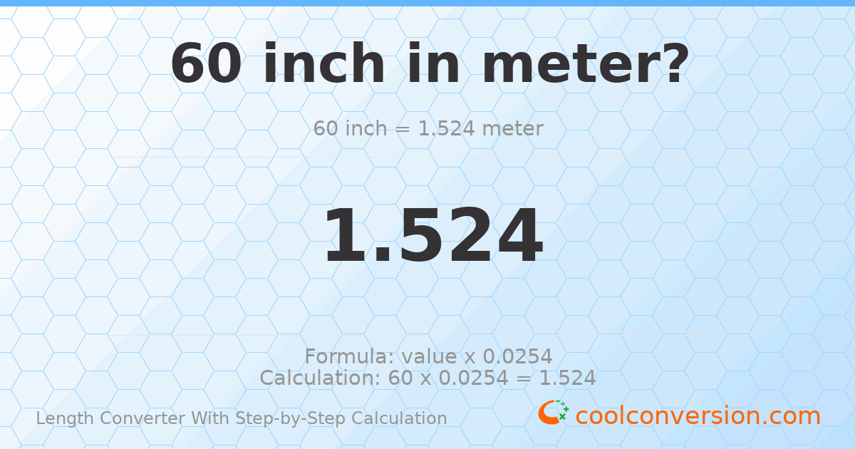 60 inches = 1.524 meters