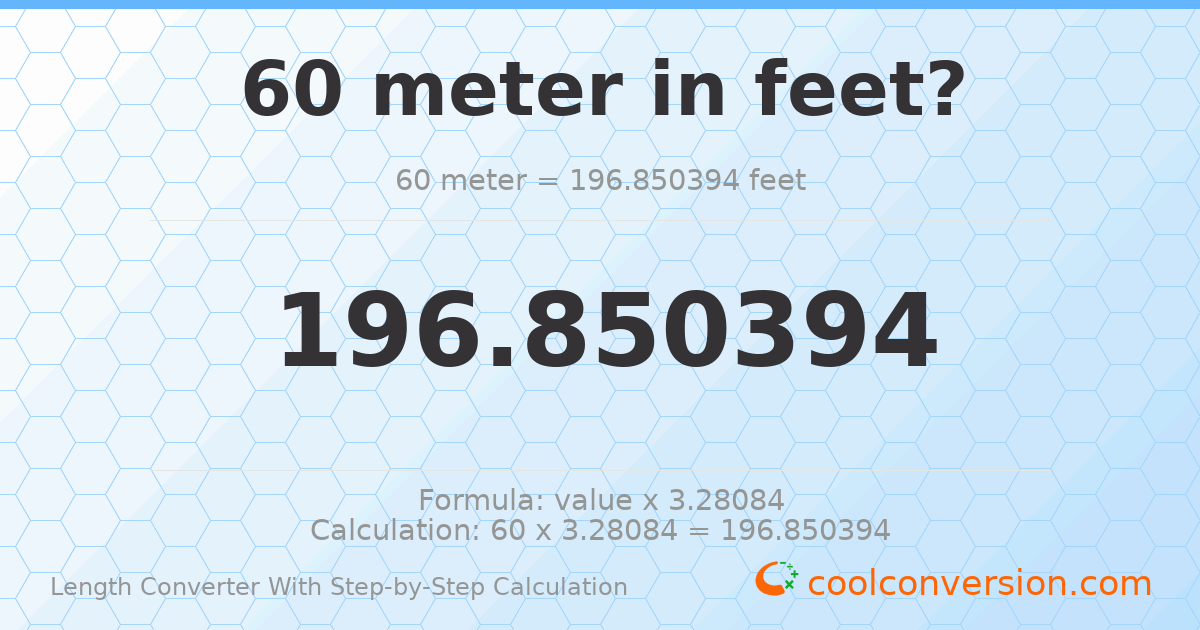 60 meters = 196.85 feet