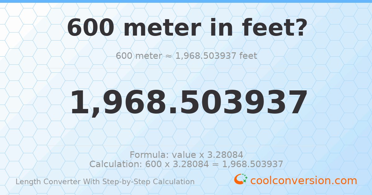 600 meters = 1968.5 feet