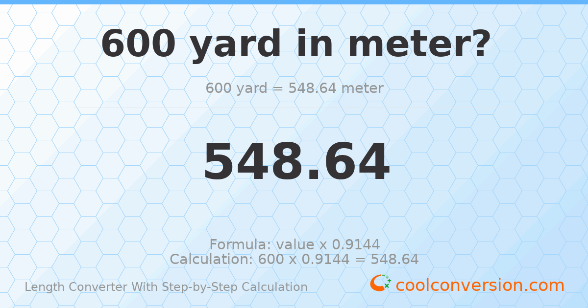 600 yards = 548.64 meters