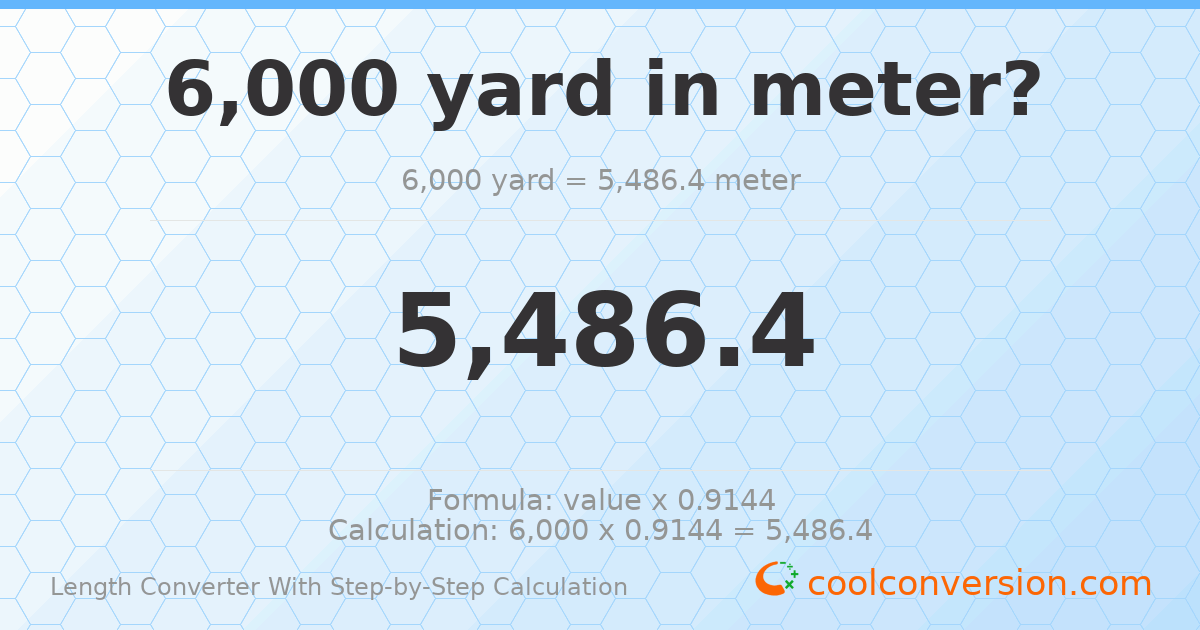 6000 yards = 5486.4 meters