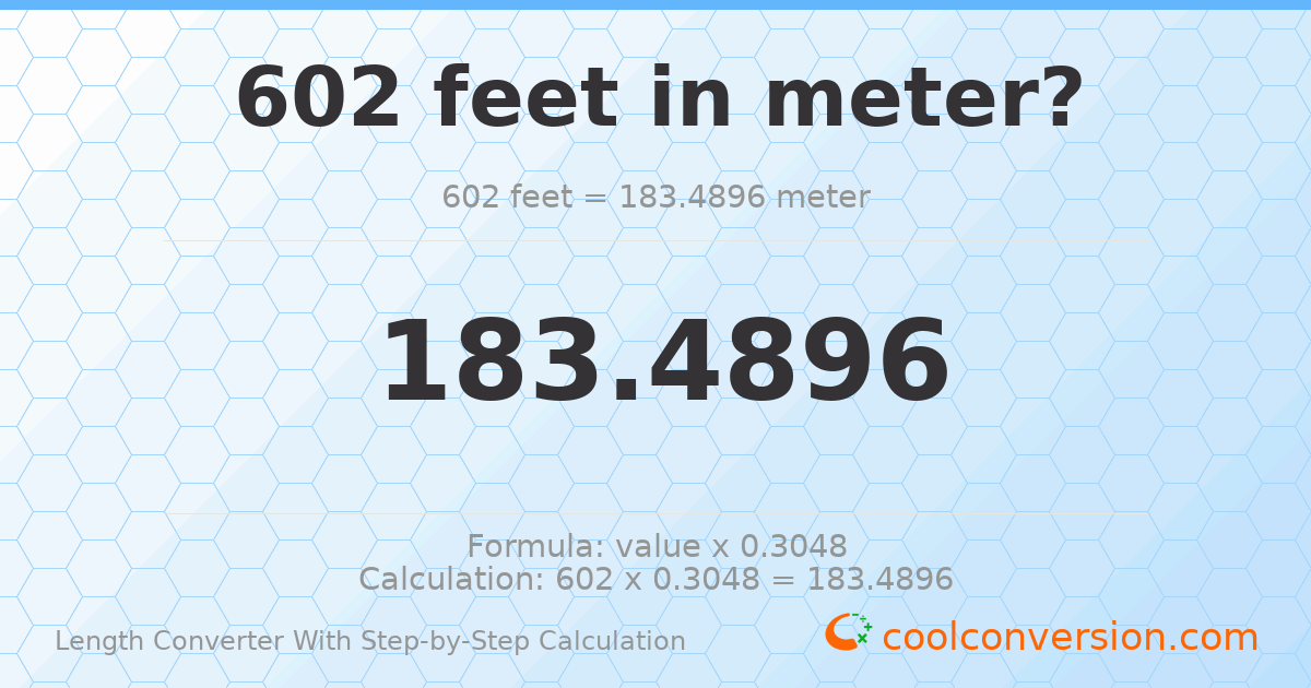 602 feet = 183.49 meters