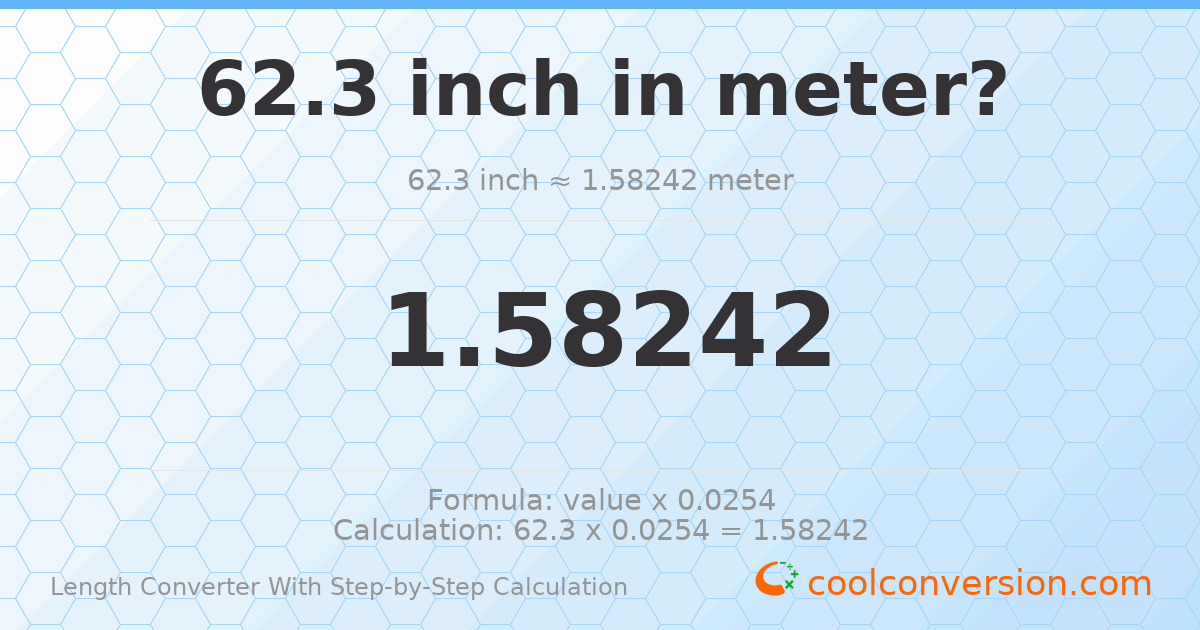 62.3 inches = 1.58242 meters