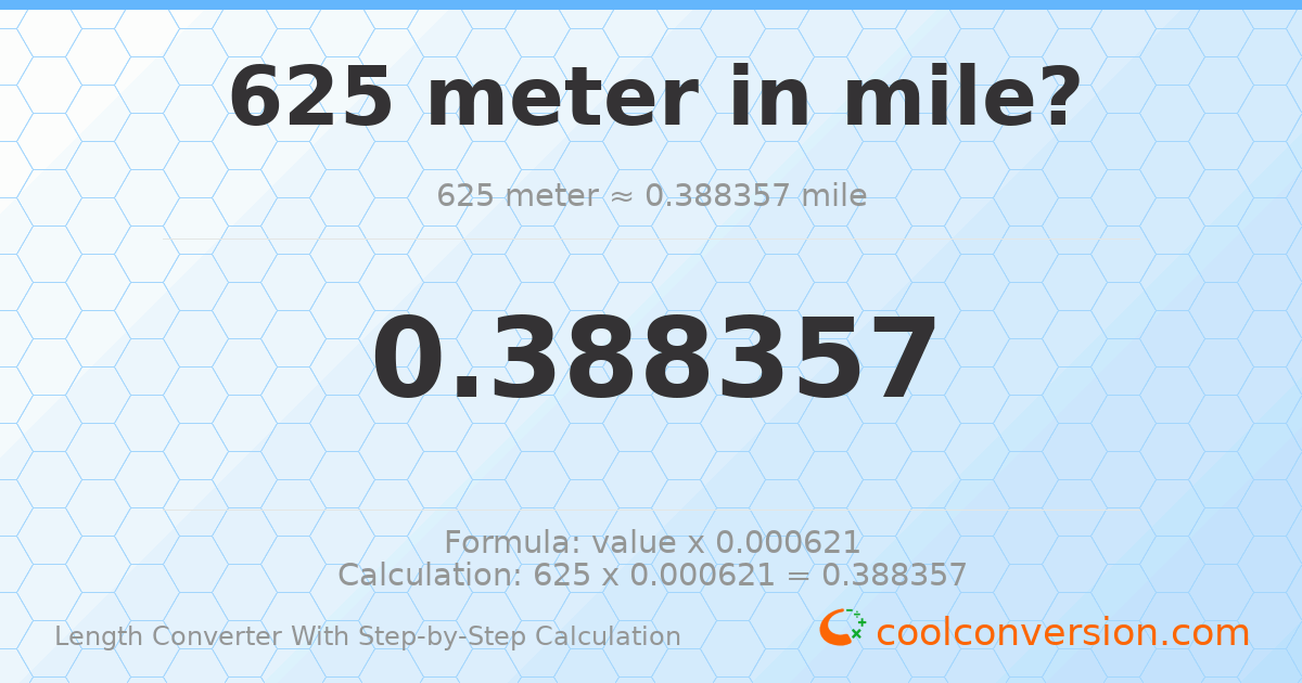 625 meters = 0.388357 miles