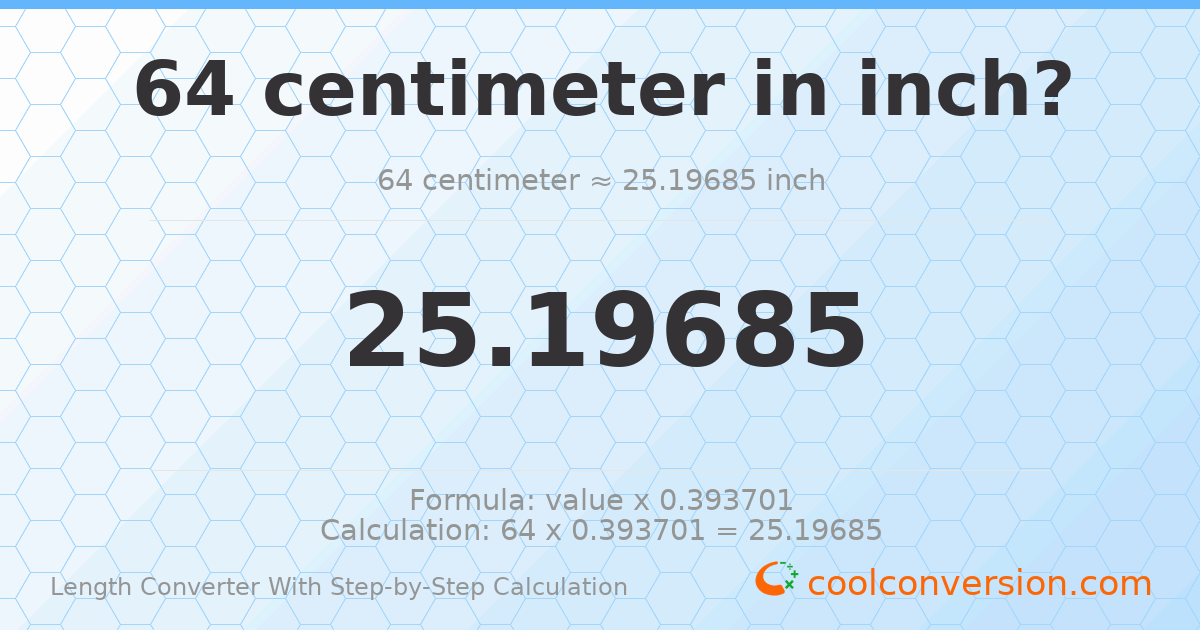 64 centimeters = 25.1969 inches
