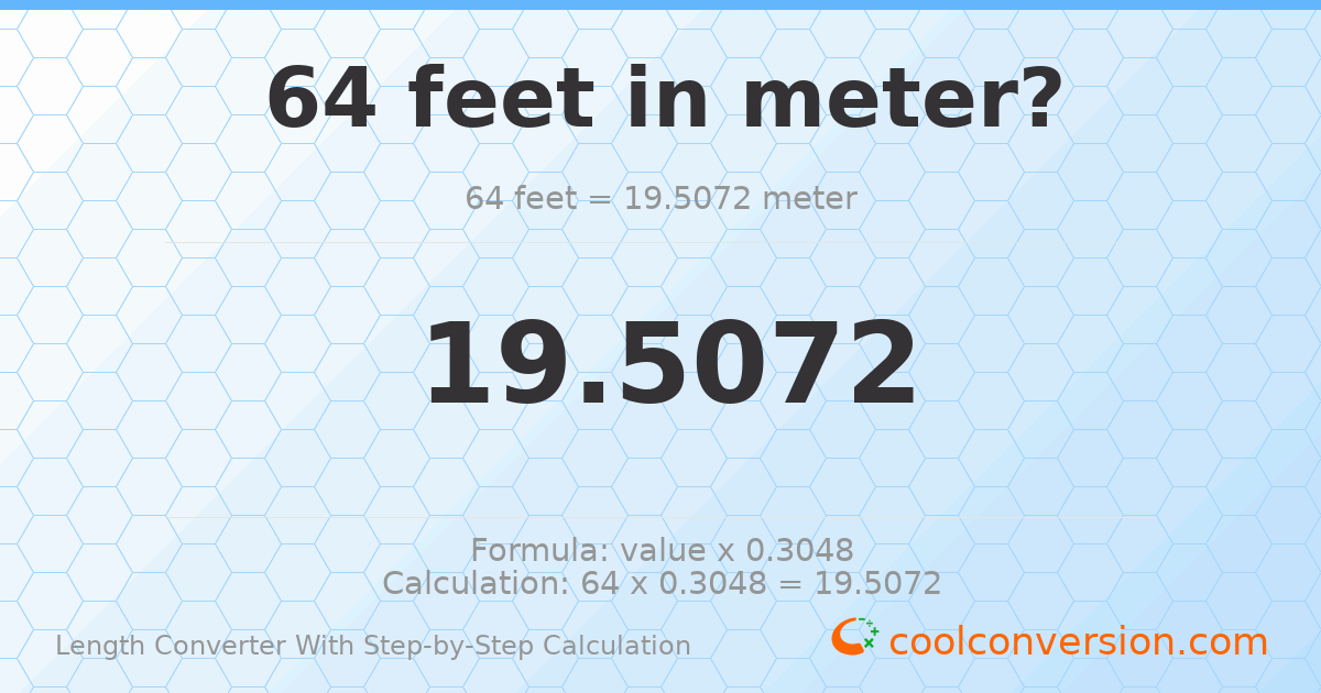 64 feet = 19.5072 meters