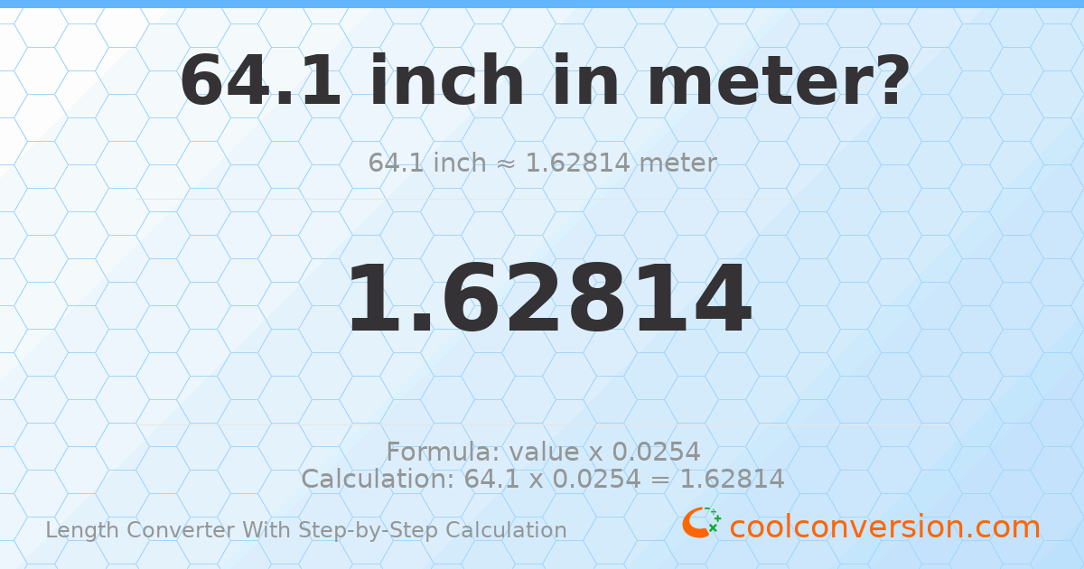 64.1 inches = 1.62814 meters