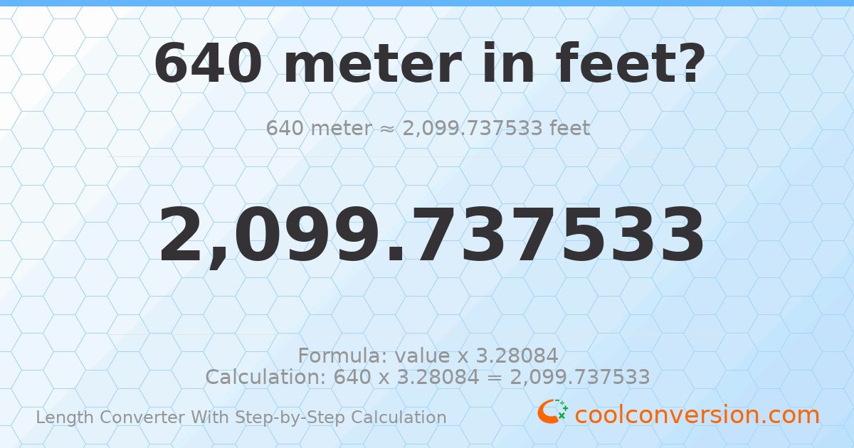 640 meters = 2099.74 feet