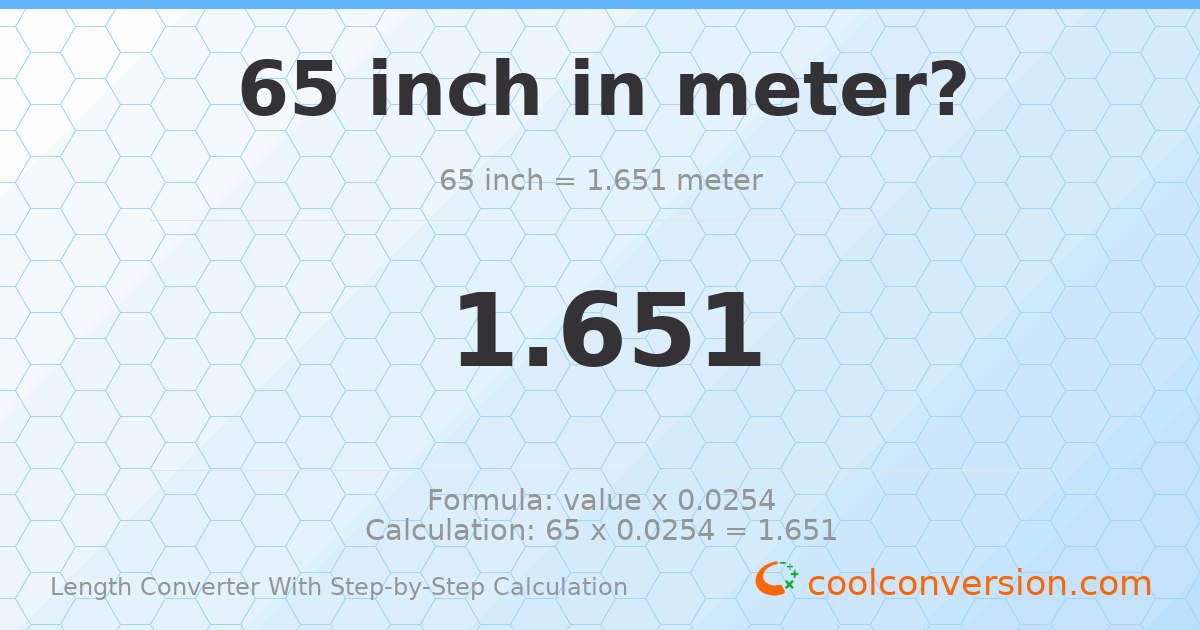 65 inches = 1.651 meters