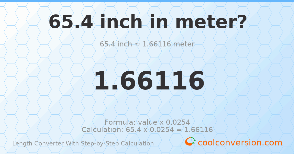 65.4 inches = 1.66116 meters