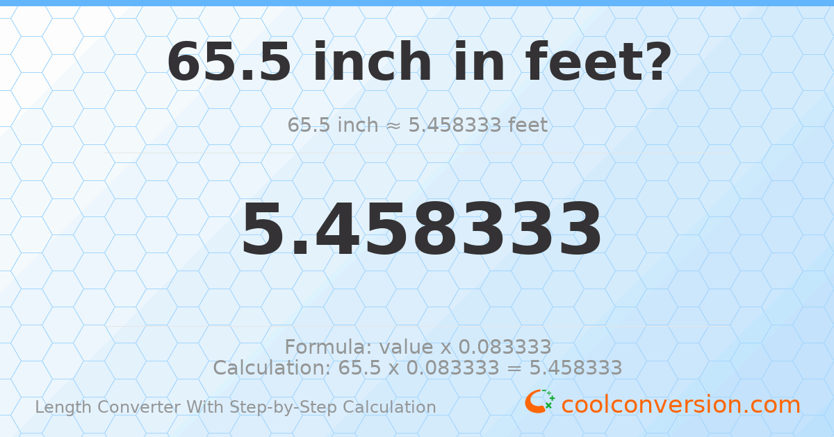 65.5 inches = 5.45833 feet