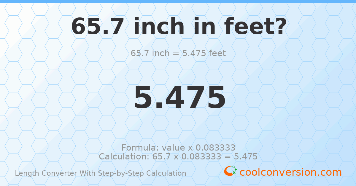 65.7 inches = 5.475 feet