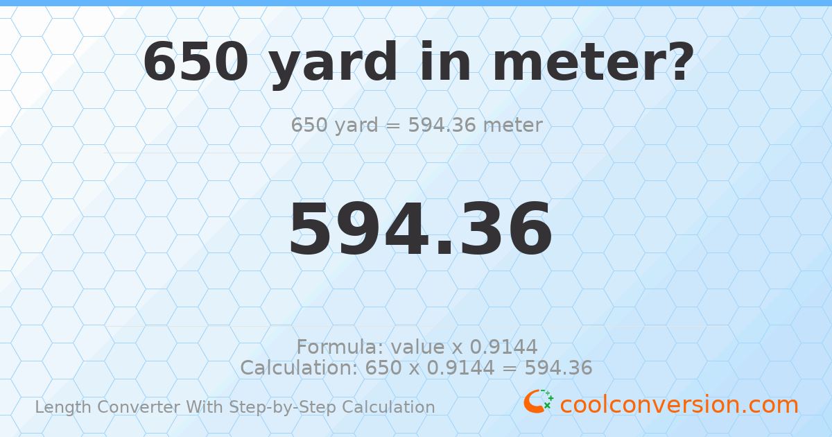 650 yards = 594.36 meters