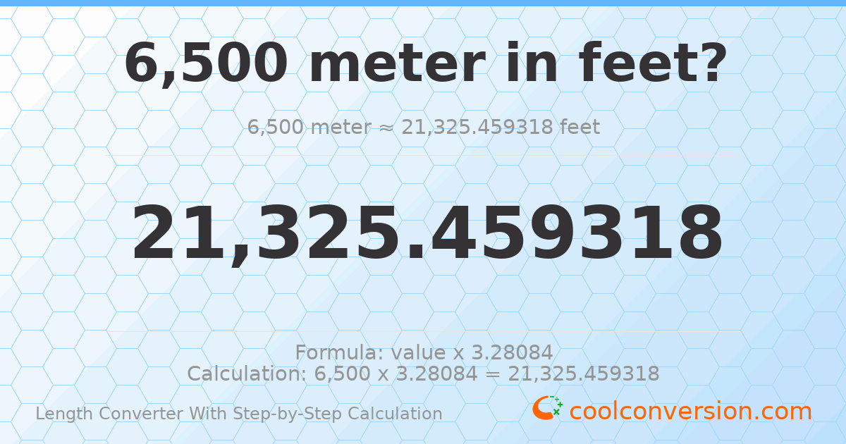 6500 meters = 21325.5 feet