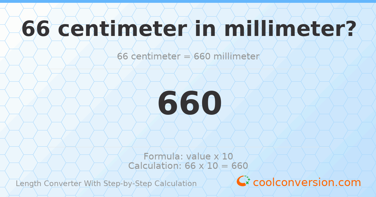 66 centimeters = 660 millimeters