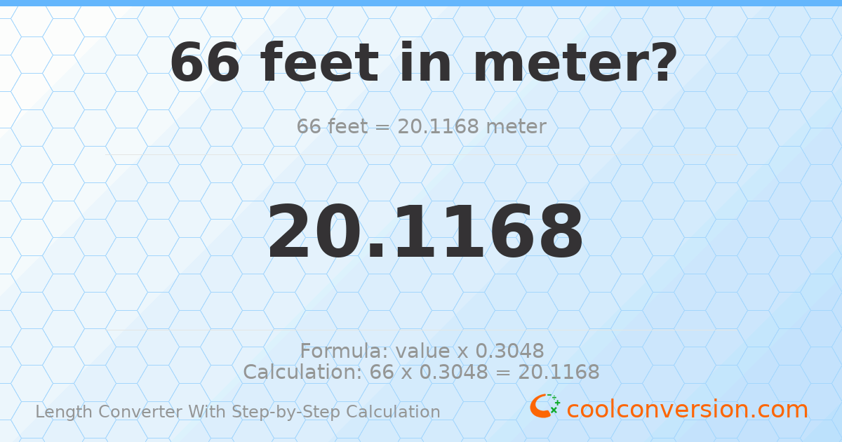 66 feet = 20.1168 meters