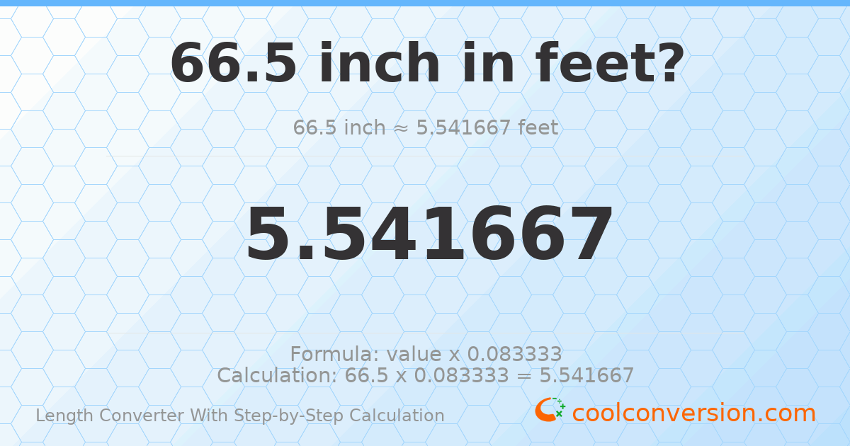 66.5 inches = 5.54167 feet