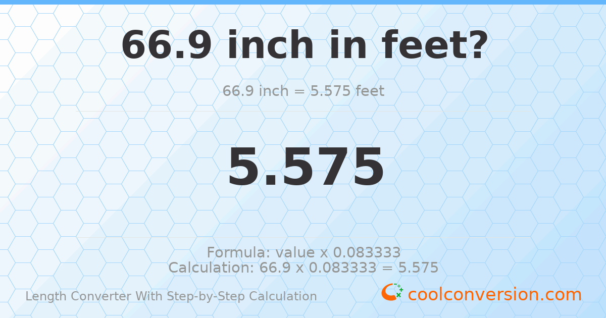 66.9 inches = 5.575 feet