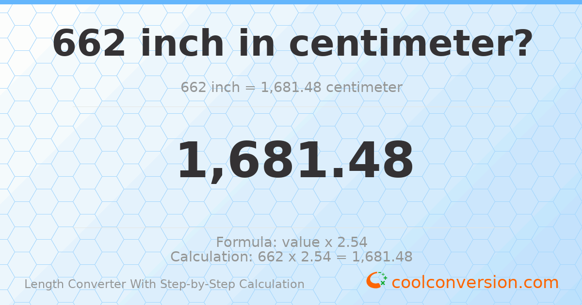 662 inches = 1681.48 centimeters