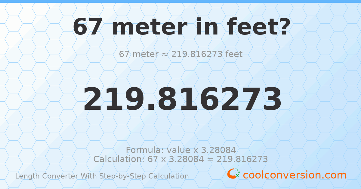 67 meters = 219.816 feet