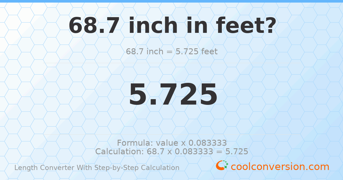 68.7 inches = 5.725 feet