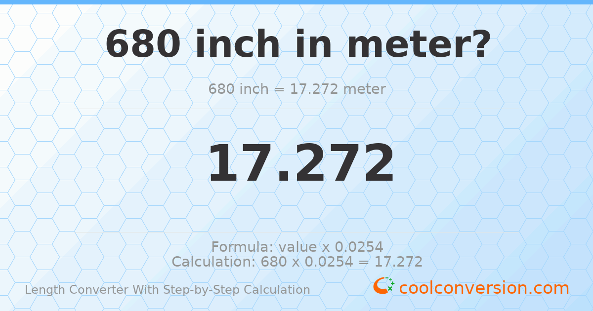 680 inches = 17.272 meters