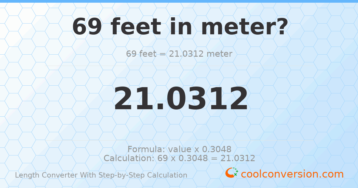 69 feet = 21.0312 meters