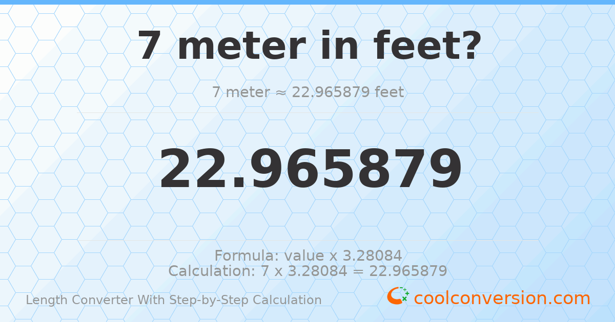 7 meters = 22.9659 feet
