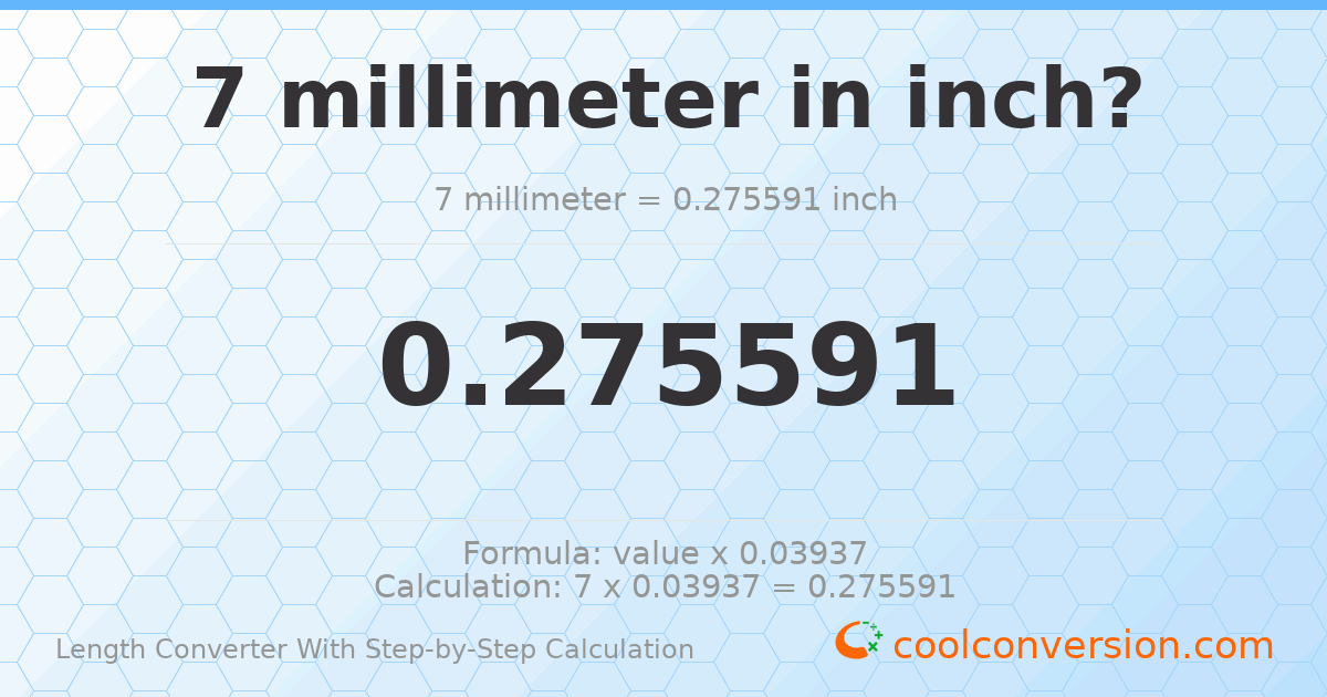 7 millimeters = 0.275591 inches