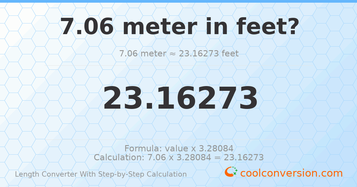 7.06 meters = 23.1627 feet