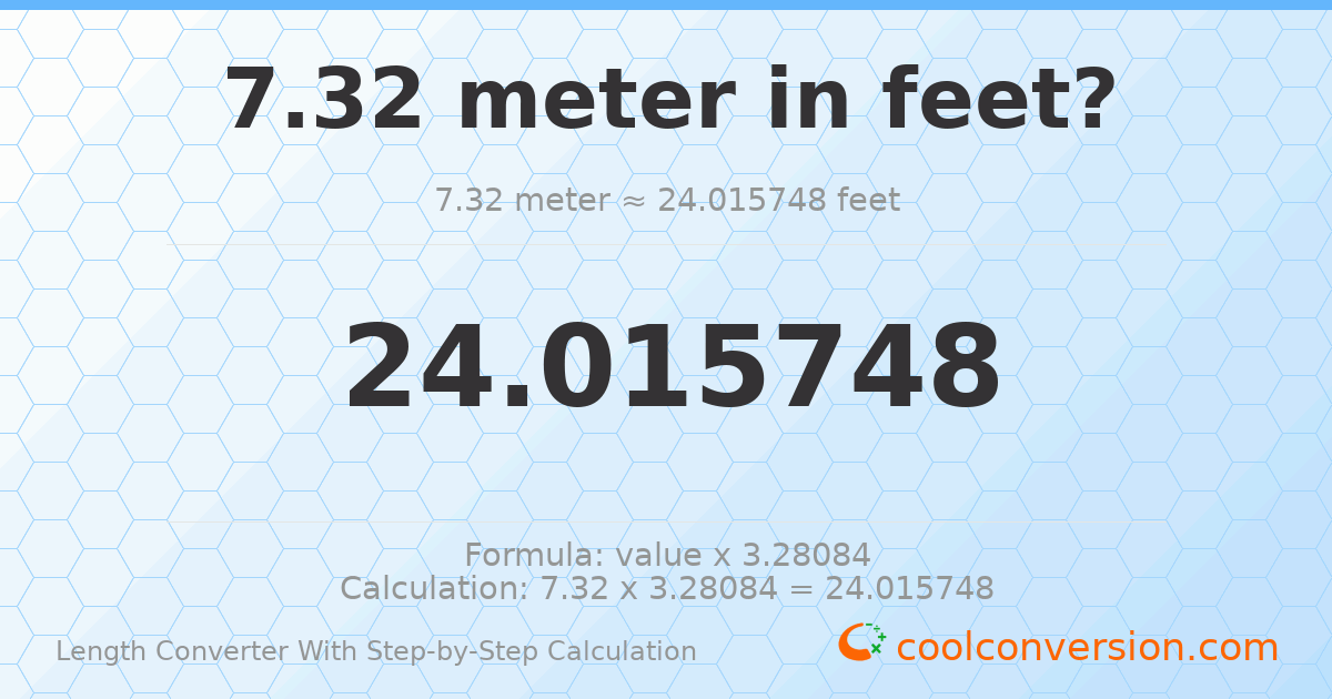 7.32 meters = 24.0157 feet