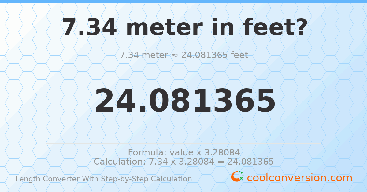 7.34 meters = 24.0814 feet