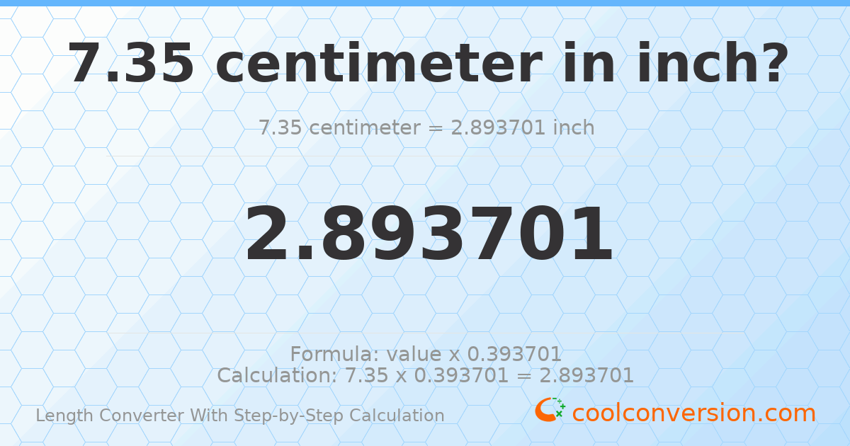 7.35 centimeters = 2.8937 inches