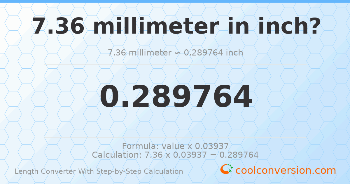 7.36 millimeters = 0.289764 inches