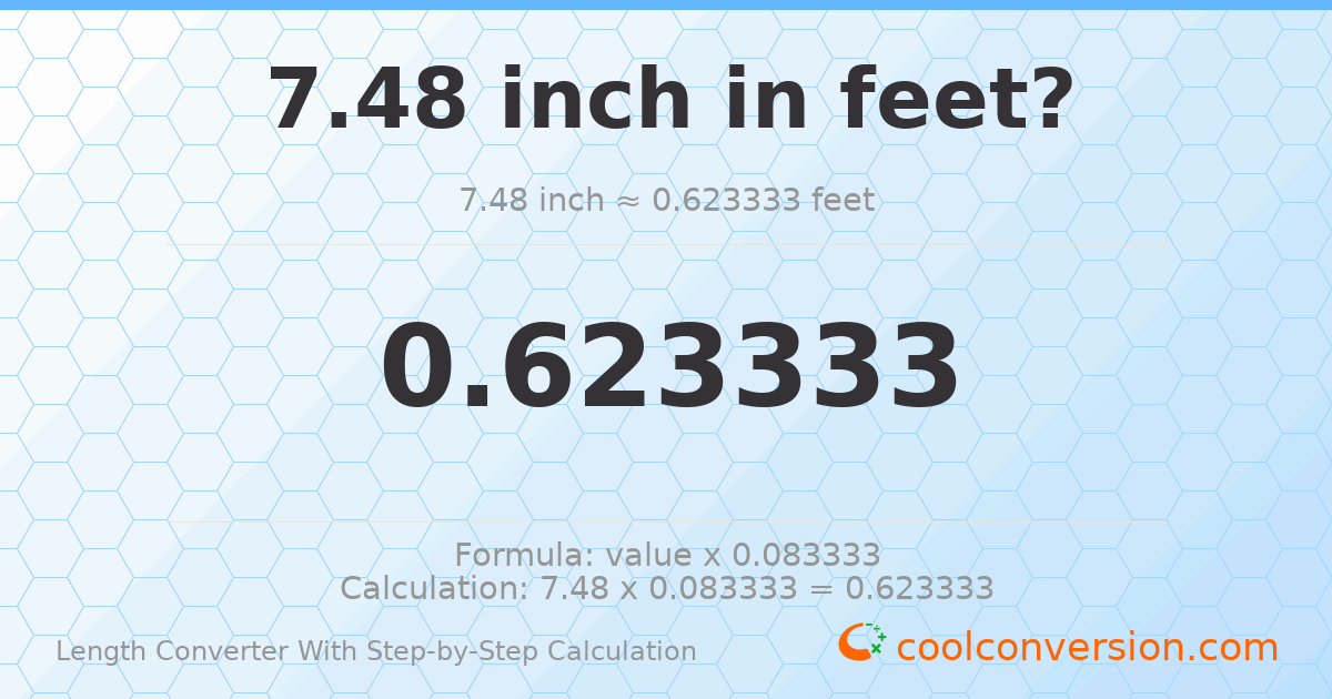 7.48 inches = 0.623333 feet